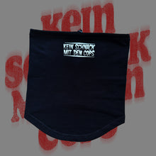 Lade das Bild in den Galerie-Viewer, Neckwarmer Kein Schnack mit den Cops